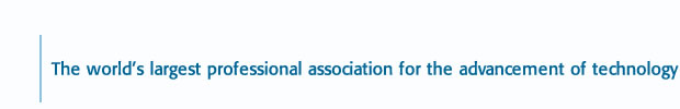 The world's largest professional association for the advancement of technology
